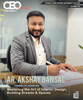 Ar. Akshay Bansal: Mastering the Art of Interior Design, Building Dreams & Spaces